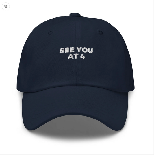 SEE YOU AT 4 Dad Hat